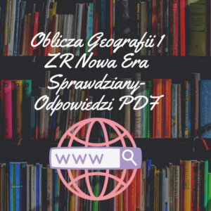 Oblicza Geografii 1 ZR Nowa Era Sprawdziany-Odpowiedzi PDF