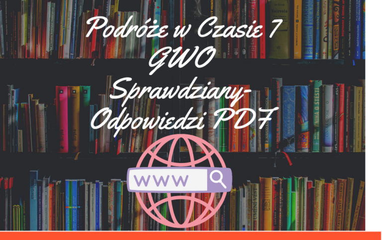 Podróże w Czasie 7 GWO Sprawdziany-Odpowiedzi PDF