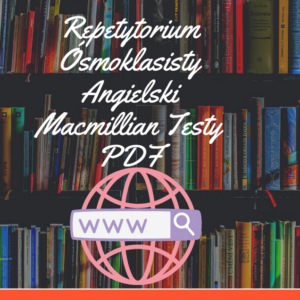 Repetytorium Ósmoklasisty Angielski Macmillian Testy PDF