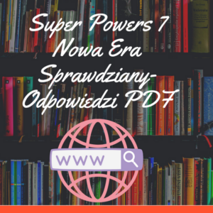 Super Powers 7 Nowa Era Sprawdziany-Odpowiedzi PDF