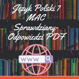 Język Polski 7 MAC Sprawdziany-Odpowiedzi PDF