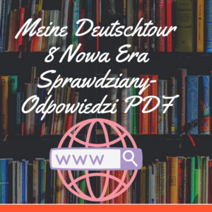 Meine Deutschtour 8 Nowa Era Sprawdziany-Odpowiedzi PDF