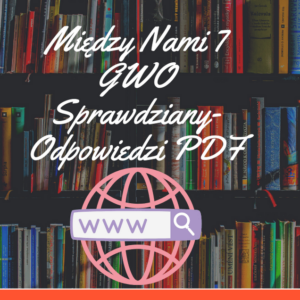 Między Nami 7 GWO Sprawdziany-Odpowiedzi PDF 