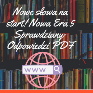 Nowe słowa na start! 5 Nowa Era Sprawdziany-Odpowiedzi PDF