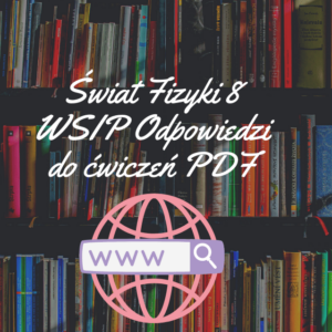 Świat Fizyki 8 WSIP Odpowiedzi do ćwiczeń