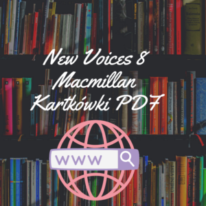 New Voices 8 Macmillan Kartkówki
