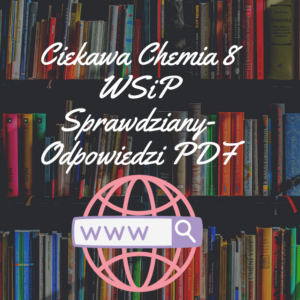 Ciekawa Chemia 8 WSIP Sprawdziany-Odpowiedzi PDF