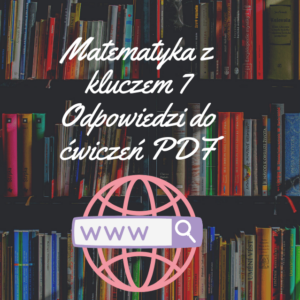 Matematyka z kluczem 7 Odpowiedzi do ćwiczeń PDF