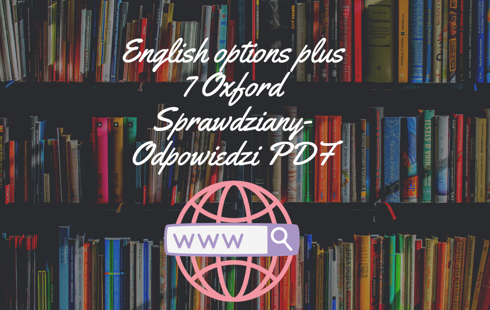 English options plus 7 Oxford Sprawdziany-Odpowiedzi PDF