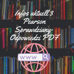 Infos aktuell 3 Pearson Sprawdziany-Odpowiedzi PDF