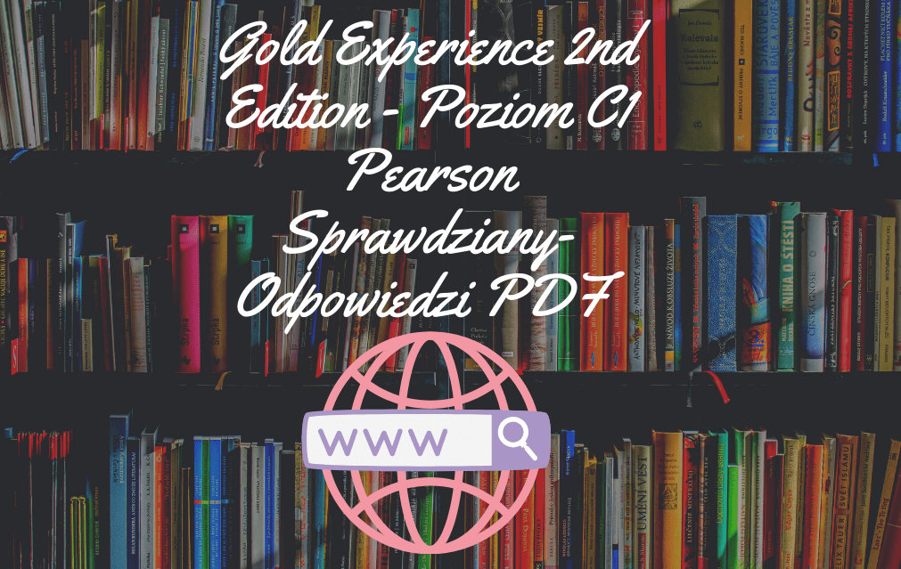 Gold Experience 2nd Edition - Poziom C1 Pearson Sprawdziany-Odpowiedzi PDF