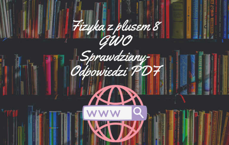 Fizyka z plusem 8 GWO Sprawdziany-Odpowiedzi PDF