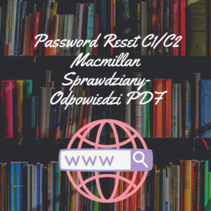 Password Reset C1 / C2 Macmillan Sprawdziany-Odpowiedzi PDF