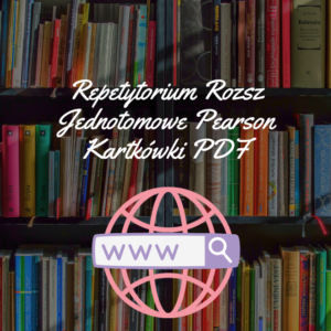 Repetytorium z języka angielskiego dla liceów i techników Rozsz Wydanie Jednotomowe Pearson Kartkówki PDF
