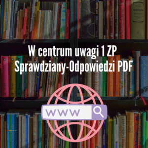 W centrum uwagi 1 ZP Nowa Era Sprawdziany-Odpowiedzi PDF