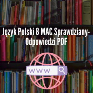 Język Polski 8 MAC Sprawdziany-Odpowiedzi PDF