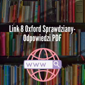 Link 8 Oxford Sprawdziany-Odpowiedzi PDF