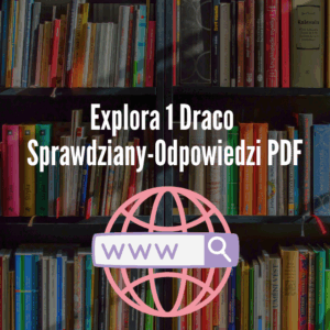 Explora 1 Draco Sprawdziany-Odpowiedzi PDF