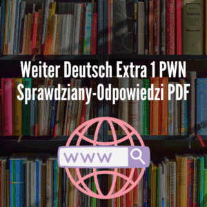 Weiter Deutsch Extra 1 PWN Sprawdziany-Odpowiedzi PDF