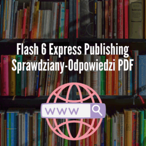 Flash 6 Express Publishing Sprawdziany-Odpowiedzi PDF
