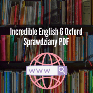 Incredible English 6 Oxford Sprawdziany PDF