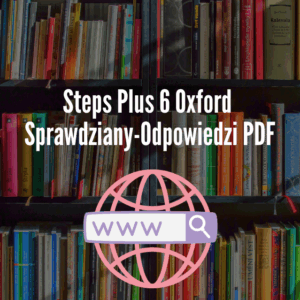 Steps Plus 6 Oxford Sprawdziany-Odpowiedzi PDF