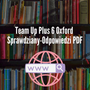 Team Up Plus 6 Oxford Sprawdziany-Odpowiedzi PDF