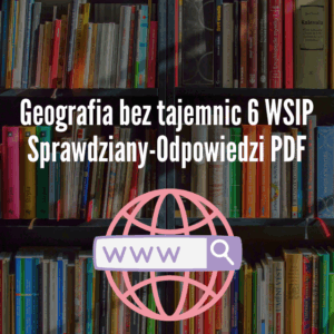 Geografia bez tajemnic 6 WSIP Sprawdziany-Odpowiedzi PDF