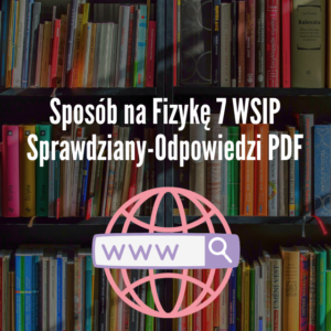 Sposób na Fizykę 7 WSIP Sprawdziany-Odpowiedzi PDF