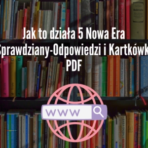 Jak to działa 5 Nowa Era Sprawdziany+Kartkówki-Odpowiedzi PDF