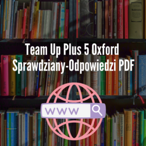 Team Up Plus 5 Oxford Sprawdziany-Odpowiedzi PDF