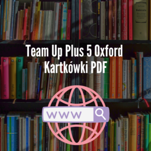 Team Up Plus 5 Oxford Kartkówki PDF