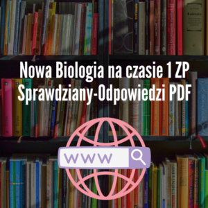 Nowa Biologia na czasie 1 ZP Sprawdziany-Odpowiedzi PDF