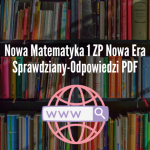 Nowa Matematyka 1 ZP Nowa Era Sprawdziany-Odpowiedzi PDF