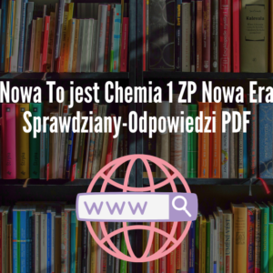 Nowa To jest Chemia 1 ZP Nowa Era Sprawdziany-Odpowiedzi PDF