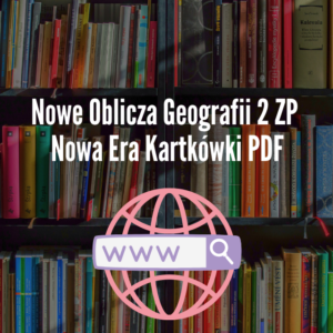 Nowe Oblicza Geografii 2 ZP Nowa Era Kartkówki PDF