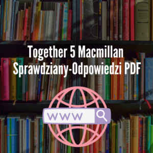 Together 5 Macmillan Sprawdziany-Odpowiedzi PDF